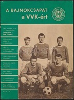 1967 A Bajnokcsapat A VVK-ért. Szerk.: Endrődi Lajos. Írta Szűcs Lajos. Ferencváros - Real Zaragoza. Sport Műsorfüzet. B - Unclassified