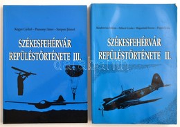 Kendrovics Miklós-Pálóczi Gyula-Magaslaki Ferenc-Pápai Gyula: Székesfehérvár Repüléstörténete II-III. Kötet. Székesfehér - Zonder Classificatie