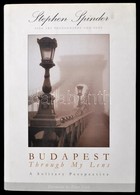 Spinder, Stephen: Budapest Trough My Lens. A Solitary Perspective. DEDIKÁLT! Bp., 2002. Kiadói Egészvászon Kötés, Papír  - Zonder Classificatie