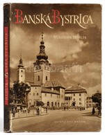 Vladimír Hyhlík: Banská Bystrica.  Martin (Túrócszentmárton), 1957, Osveta. Cseh Nyelven. Fekete-fehér Fotókkal. Kiadói  - Ohne Zuordnung