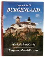 Legeza László: Burgenland. Várvidék és Az Őrség. Bp., 2003, Mikes Kiadó. Magyar és Német Nyelven. Számos Fotóval Illuszt - Zonder Classificatie