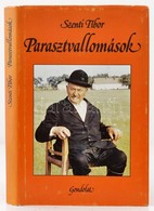 Szenti Tibor: Parasztvallomások. Gazdák Emlékezése Vásárhelyről. Bp.,1985, Gondolat. Fekete-fehér Fotókkal Illusztrált.  - Zonder Classificatie