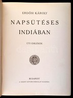 Erdősi Károly: Napsütéses Indiában. Úti Emlékek. Bp.,(1927), Szent István-Társulat. Kiadói Aranyozott Egészvászon-kötés, - Unclassified