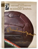 Sándor Mihály: Vasutasból Aranybányász. Beszélgetések Buzánszky Jenővel. Debrecen, 2007, Campus Kiadó. Fekete-fehér és S - Unclassified