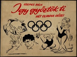 Szepes Béla: Így Győztök Ti. Hét Olimpia Hősei. Bp.,1957, Sport. Karikatúrákkal Gazdagon Illusztrált. Kiadói Haránt Alak - Non Classificati