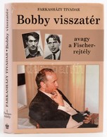 Farkasházy Tivadar: Bobby Visszatér Avagy A Fischer-rejtély. Bp,2008, Adwise Media. Kiadói Kartonált Papírkötés, Kiadói  - Ohne Zuordnung