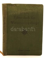 Leberle, Führer Durch Das Wettersteingebirge. Szerk.: Welzenbach, Wilhelm. München, 1927, J. Lindauersche Universitäts-B - Zonder Classificatie