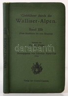 Clubführer Durch Die Walliser-Alpen. 3/b Köt.: Vom Strahlhorn Bis Zum Simplon. Összeáll.: Dübi, H[einrich]. Zürich, 1916 - Sin Clasificación