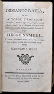 Decsy Sámuel: Osmanografia, Az Az: A' Török Birodalom' Természeti, Erköltsi, Egy-házi, Polgári 's Hadi állapottyának, és - Non Classés