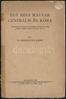 Dr. Kerekesházy József: Egy Régi Magyar Generális és Kora. (Czifferi és Kerekesházi Kerekes Zsigmond Báró, A Mária Teréz - Non Classés