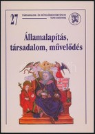 Államalapítás, Társadalom, Művelődés. Szerk.: Kristó Gyula. Társadalom-, és Művelődéstörténeti Tanulmányok 27. Bp., 2001 - Zonder Classificatie