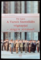 Für Lajos: A Varsói Szerződés Végnapjai - Magyar Szemmel. Bp., 2003, Kairosz. Papírkötésben, Jó állapotban. - Non Classés