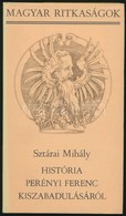 Sztárai Mihály: História Perényi Ferenc Kiszabadulásáról. Perényi Péter élete és Halála. Magyar Ritkaságok. Bp., 1985, S - Non Classés