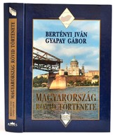 Bertényi Iván-Gyapay Gábor: Magyarország Rövid Története. Bp.,1995, Maecenas. Harmadik, Javított Kiadás. Kiadói Kartonál - Unclassified