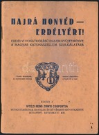 Hajrá Honvéd - Erdélyért. Erdélyi Vonatkozású Dalok Gyűjteménye A Magyar Katonaszellem Szolgálatára. Bp., 1940. Vitézi R - Non Classés