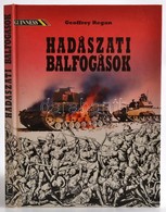 Geoffrey Regan: Hadászati Balfogások. Bp.,1993, Panem-Grafo. Kiadói Kartonált Papírkötés. - Non Classés