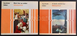 Karátson Gábor: A Festés Mestersége. (Festészet II.)  + Miért Fest Az Ember. Műhelytitkok Bp., 1979. Corvina - Non Classificati