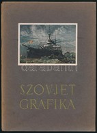 1950 Szovjet Grafika. Bp., 1950, Magyar-Szovjet Társaság. Számos Illusztrációval. Kiállítási Katalógus. Kiadói Papírköté - Unclassified