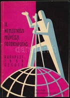 1958 II. Nemzetközi Művészi Fotókiállítás. Budapest 1958. Október 11-től Nov. 9.-ig. Szeged 1958. Nov. 15-től Nov. 30-ig - Non Classificati