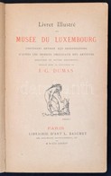 Dumas, F. G.: Livret Illustré Du Musée Du Luxembourg. Párizs, 1884, Libraire D'art L. Baschet. Kicsit Kopott Vászonkötés - Non Classés