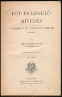 Károly Rezső: Rét- és Legelőmívelés. Gyakorló és Tanuló Gazdák Részére. Bp.,1905, Franklin-Társulat, VIII+192 P. Második - Ohne Zuordnung