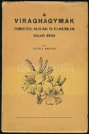 Csízik Andor: A Virághagymák Termesztése, Hajtatása és Felhasználása Holland Módra. Bp.,1927,'Pátria', 154+4 P. Kiadói P - Ohne Zuordnung