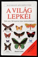 David Carter: A Világ Lepkéi. Határozó Kézikönyvek. Több Mint 500 Lepkefaj Képes Határozókönyve. Bp., 1994. Pnaem. Kiadó - Unclassified