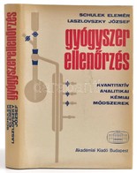 Schulek Elemér - Laszlovszky József: Gyógyszerellenőrzés. Kvantitatív Analitikai Módszerek Kémiai Módszerek. Bp., 1969,  - Non Classés