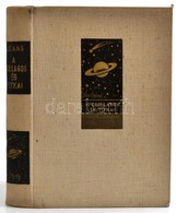 James Jeans: A Csillagos ég Titkai. Bp., 1937, Dante, 221+3 P.+XXXII T. (Fekete-fehér Képtáblák.) Kiadói Egészvászon-köt - Non Classés