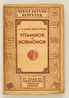 Ifj. Dr. Kendi Finály István: Vitaminok és Hormonok . 
Budapest, 1925. Szent István Társulat Kiadása Stephaneum Nyomda.  - Unclassified