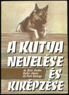 Dr. Bíró Andor-Győri János-De Pott György: A Kutya Nevelése és Kiképzése. Bp.,1987, Mezőgazdasági. Kiadói Papírkötés. +
 - Ohne Zuordnung