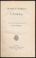 Morus Tamás: Utopia. Fordította és Magyarázatokkal Ellátta: Kelen Ferenc. Filozófiai Írók Tára. XXI. Kötet. Első Magyar  - Non Classés