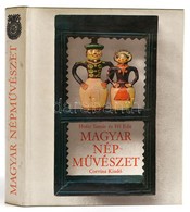 Hofer Tamás - Fél Edit: Magyar Népművészet. Bp., 1975, Corvina. Vászonkötésben, Papír Védőborítóval, Jó állapotban. - Ohne Zuordnung