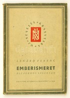 Lénárd Ferenc: Emberismeret. Általános Lélektan.
Bp. 1948, Egyetemi Ny. 134 L.,  IV T. (képek). Számos Szövegközti és Eg - Non Classés