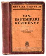 Barna Gábor: Vas- és Fémipari Kézikönyv. Bp., [1928] Népszava Könyvkereskedés. Ajándékozási Bejegyzéssel. Későbbi, Kopot - Unclassified