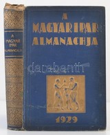 A Magyar Ipar Almanachja. Szerk.: Dr. Dálnoki-Kovách Jenő, Dr. Ladányi Miksa. Br. Szerényi Miksa Előszavával. Bp., 1929, - Ohne Zuordnung