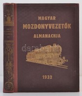 Bakos Jenő (szerk.): Magyar Mozdonyvezetők Almanachja. Bp., 1932, Országos Szakcsoport. Kiadói Aranyozott Egészvászon Kö - Sin Clasificación