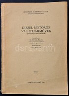 Diesel-motoros Vasúti Járművek. (Jellegrajzok és Főadatok. Összeállította: Dr. Horváth Károly, Mezei István. Bp., 1967,  - Unclassified