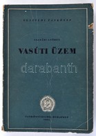 Csanádi György: Vasúti üzem. Bp.,1954, Tankönyvkiadó. Kiadói Papírkötés, Szakad, Kissé Viseltes Borítóval. Megjelent 180 - Ohne Zuordnung