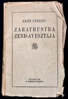 Zajti Ferenc: Zarathustra Zend-avesztája. Magyar Nyelvre átültette és A Bevezető Tanulmánnyal Ellátta: Zajti Ferenc. Bp. - Non Classificati