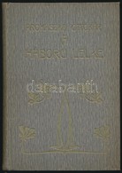 Prohászka Ottokár: A Háború Lelke. Bp., 1915, Élet, 206+2 P. Második Kiadás. Korabeli átkötött Szecessziós Aranyozott Eg - Non Classés