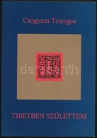 Csögyam Trungpa: Tibetben Születtem. Bp.,2002, Bódhiszattva Kiadó. Kiadói Papírkötés. - Sin Clasificación