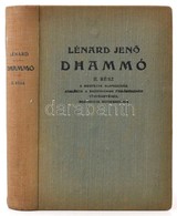 Lénárd Jenő: Dhammó. II. Kötet: A Negyedik Alapigazság. Adalékok A Buddhismus Fejlődésének Történetéhez. Buddhista Moder - Zonder Classificatie