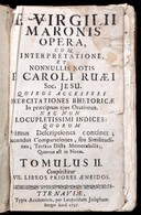 [Publius Vergilius Maro] P. Vergilii Maro: Opera, Cum Interpretatione Et Nonnullis Notis P. Caroli Ruaei... Tomulus I. C - Unclassified