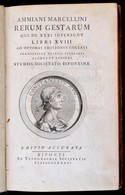 Ammiani Marcellini Rerum Gestarum Qui De XXXI Supersunt Libri XVIII. 1-2. Köt. Bipontum [Zweibrücken], 1786, Ex Typograp - Unclassified
