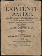 F. D. V. Existentiam Dei, A Posteriori Et Ex Effectibus Ejus Contra Atheos Demonstratam, Consensu Amplissimi Sanatus Phi - Unclassified