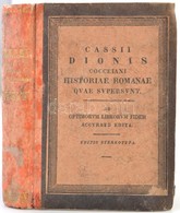 Cassii Dionis Cocceiani Historiae Romanae Quae Supersunt. 1. Köt. Lipcse, 1829, Karl Tauchnitz. Kopott Későbbi Kartonált - Unclassified