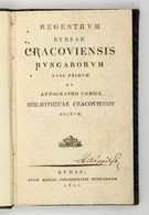 Regestrum Bursae Cracoviensis Hungarorum. [Ed.: Miller Ferdinánd Jakab]. Buda, 1821, Magyar Királyi Egyetemi Nyomda. Kop - Unclassified