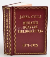 Janka Gyula: Miniatűr Könyvek Bibliográfiája 1945-1970. Bp., 1972, Műszaki Könyvkiadó. Minikönyv, Műbőr Kötésben, Jó áll - Sin Clasificación