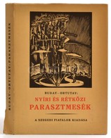 Ortutay Gyula: Nyíri és Rétközi Parasztmesék. Buday György Egészoldalas Illusztrációival. Bp, 1982, Európa. Kiadói Félvá - Non Classés